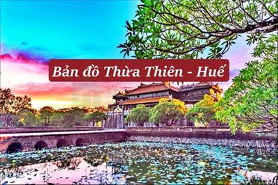 Bản đồ Thừa Thiên - Huế mới và chi tiết nhất