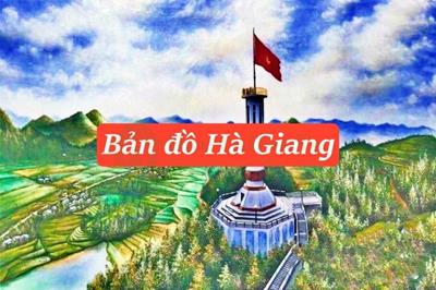 Bản đồ Hà Giang mới và chi tiết nhất