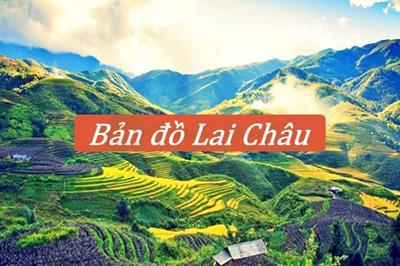 Bản đồ Lai Châu mới và chi tiết nhất