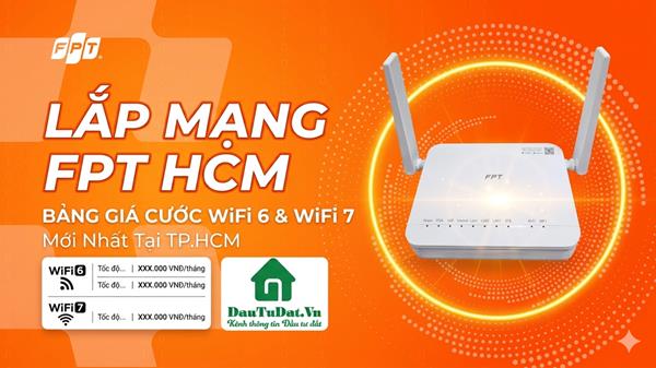 Lắp Mạng FPT HCM: Bảng Giá Cước WiFi 6 & WiFi 7 Mới Nhất Tại TP.HCM