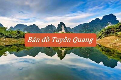 Bản đồ Tuyên Quang mới và chi tiết nhất